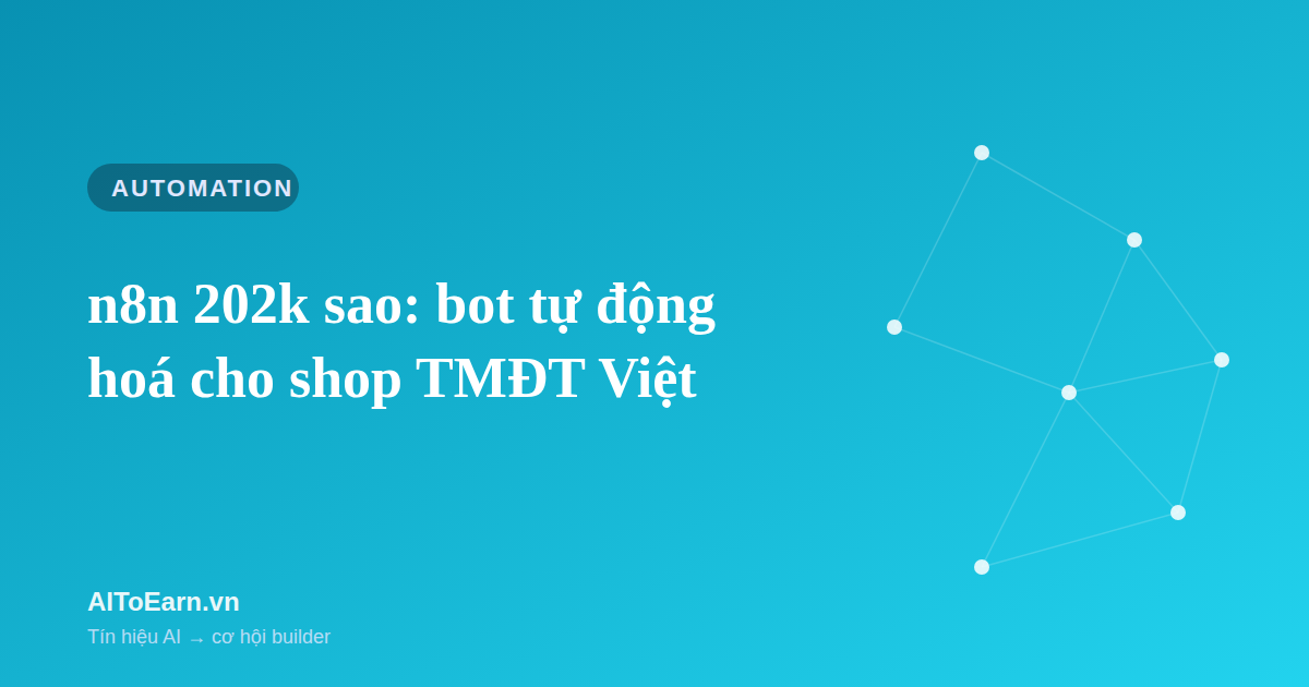 n8n 202k sao: bot tự động hoá cho shop TMĐT Việt