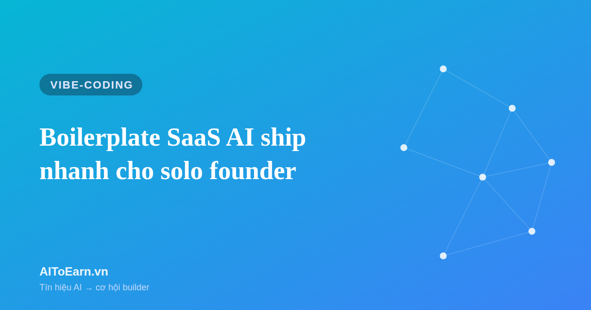 Boilerplate SaaS AI open-source cho solo founder ship nhanh MVP