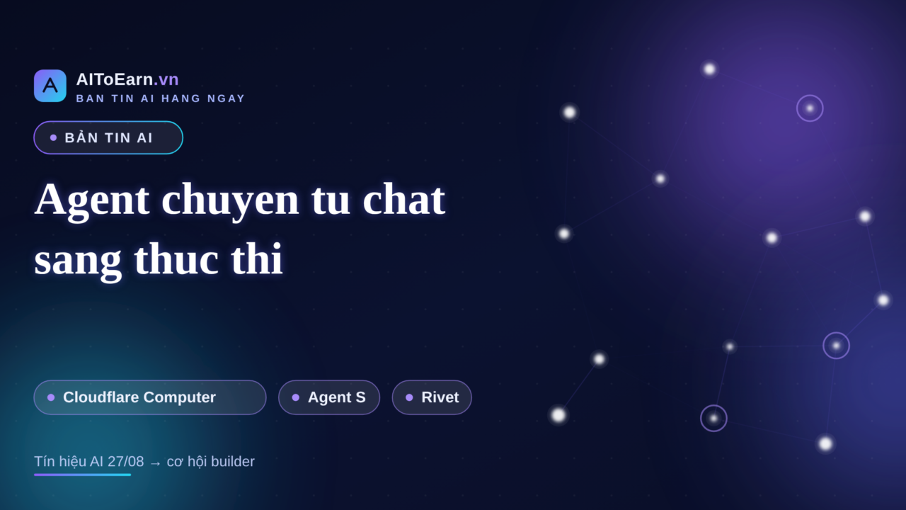 Ban tin AI 27-08-2026 - Agent chuyen tu chat sang thuc thi