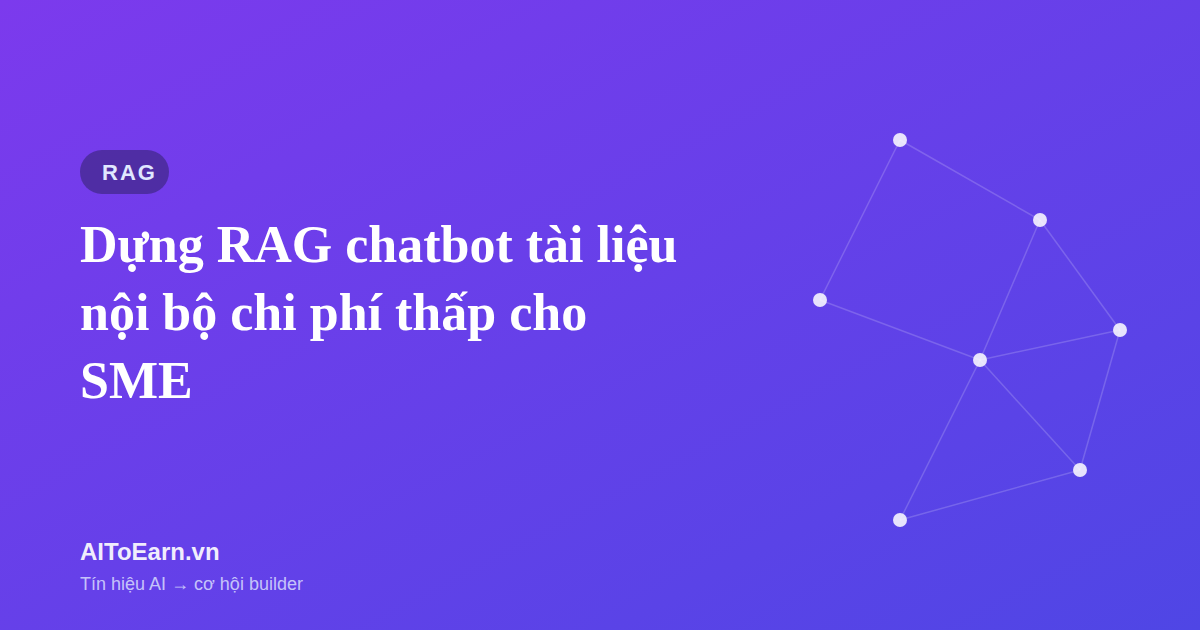 RAG chatbot tài liệu nội bộ chi phí thấp cho SME - AIToEarn
