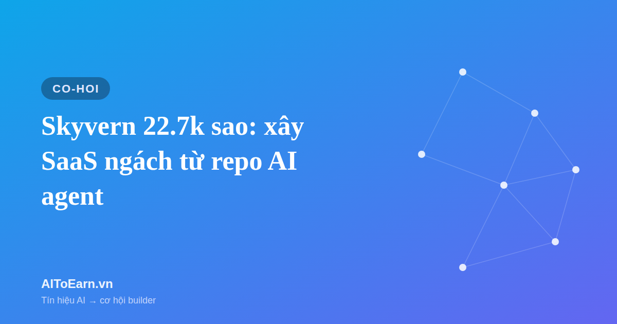 Skyvern 22.7k sao: xây SaaS ngách từ repo AI agent