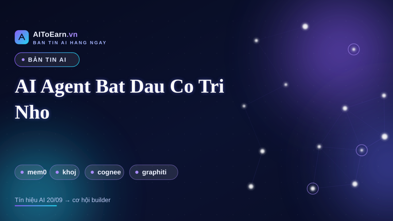 Ban tin AI 20/09/2026 - AI agent bat dau co tri nho