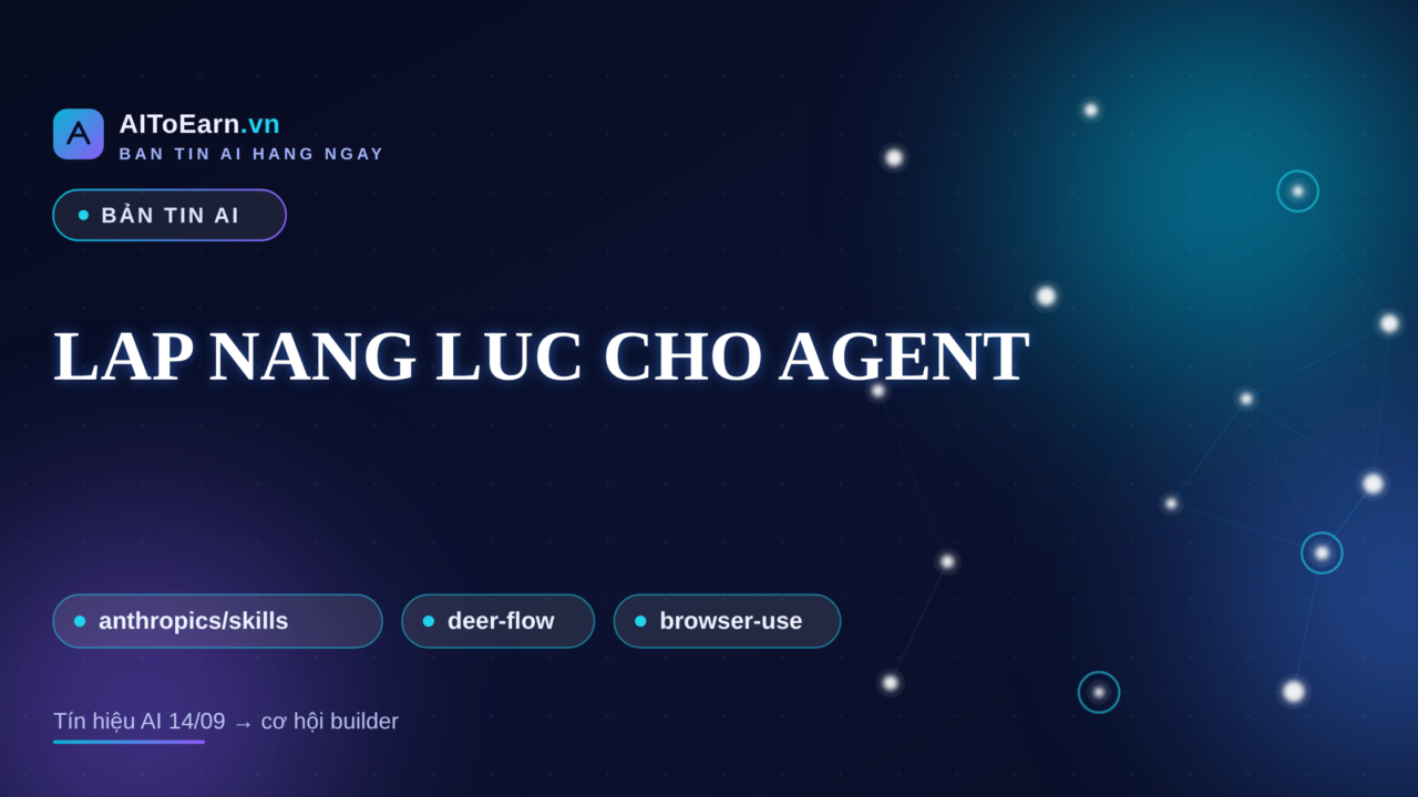 Ban tin AI 14/09/2026 - Lap nang luc cho agent