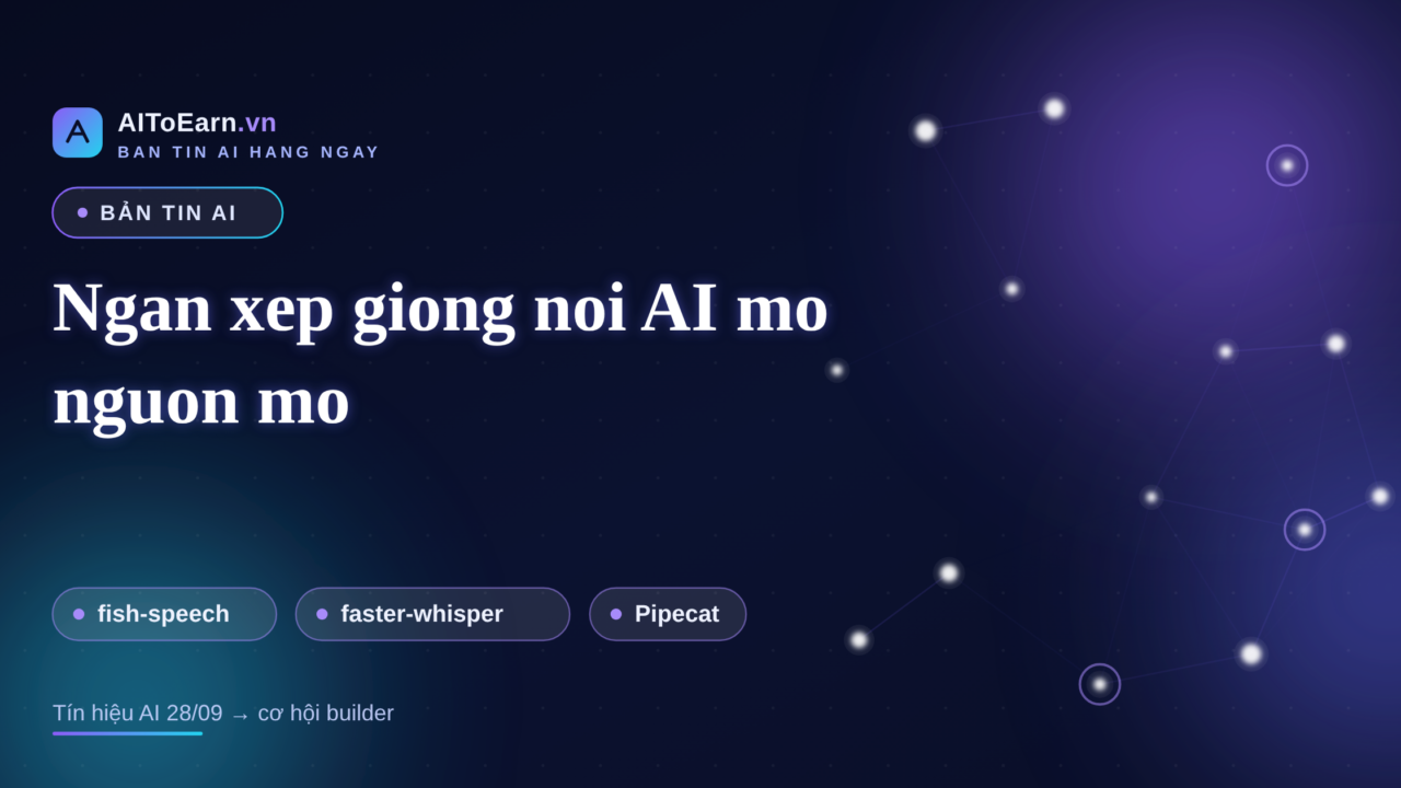 Ban tin AI 28-09-2026 - Ngan xep giong noi AI mo nguon mo