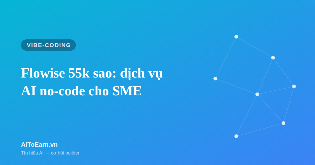 Flowise 55k sao: dịch vụ AI no-code cho SME Việt